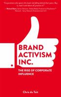 Brand Activism, Inc.: The Rise of Corporate Influence 0997663502 Book Cover