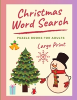 Christmas Word Search Puzzle Books For Adults Large Print: Easy Holiday Fun for Adults. Perfect Gift for Men Women And Seniors. B08NDZ3JLZ Book Cover