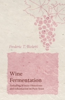 Wine Fermentation - Including Winery Directions and Information on Pure Yeast 1528713354 Book Cover