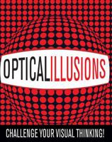 Optical Illusions: Challenge Your Visual Thinking! 1402760086 Book Cover