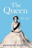 The Queen: Her Life 1538700433 Book Cover