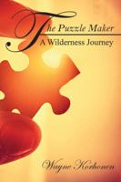 The Puzzle Maker: A Wilderness Journey 1478705825 Book Cover