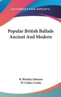 Popular British Ballads Ancient And Modern 1430459875 Book Cover