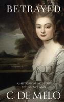 Betrayed: A Historical Mystery 1542752256 Book Cover