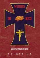 Words In Red: My Little Town of Faith B0FX61Z142 Book Cover