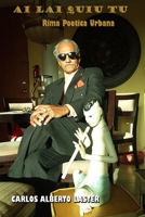 Ai Lai Quiu Tu / Rima Poetica Urbana (Rima Poetica Urbana / MasterLaster) (Spanish Edition) 169849081X Book Cover