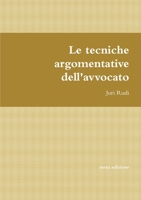 Le tecniche argomentative dell'avvocato 1470973235 Book Cover