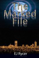 The Marked File (Reilly & Fisk, #1) 1493609505 Book Cover