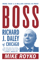 Boss: Richard J. Daley of Chicago 0451134400 Book Cover