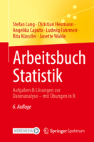 Arbeitsbuch Statistik: Aufgaben & Lösungen zur Datenanalyse – mit Übungen in R (German Edition) 3662732718 Book Cover
