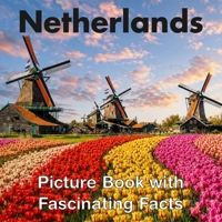 Netherlands Picture Book with Fascinating Facts: Netherlands Coffee Table Book | for Seniors with Alzheimer's or Dementia B0H2HGQCDX Book Cover