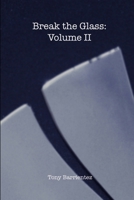 Break the Glass: Volume II 1304920305 Book Cover