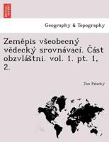 Zeměpis všeobecný vědecký srovnávací. Část obzvláštni. vol. 1. pt. 1, 2. 1249003415 Book Cover