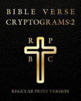 Bible Verse Cryptograms 2: 288 cryptograms for hours of brain exercise and fun (King James Version Bible Verse) 1984318624 Book Cover
