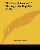 The Federal System of the Argentine Republic 1289355657 Book Cover