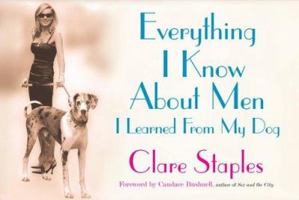 Everything I Know About Men I Learned From My Dog 0743291239 Book Cover