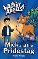 Mick and the Pridestag: A Christian chapter book about pride, humility and friendship | Agent Angels Book 1 | Easy to read on your own, ages 7-8 3694341927 Book Cover