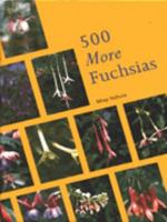 500 More Fuchsias 0713479418 Book Cover