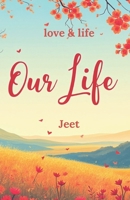 Our Life (Love & Life) B0DNT9V17G Book Cover