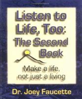 Listen to Life, Too: The Second Book 0971507414 Book Cover