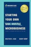 Starting Your Own Microbusiness: Launch a scalable business on the side 1543984142 Book Cover