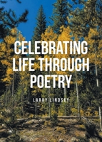 Celebrating Life Through Poetry B0H77JFJXR Book Cover