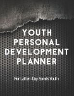 Youth Personal Development Planner For Latter-Day Saints Youth: A Guide to Set Goals, Develop Talents, Track Personal Progress, & Grow Closer to Jesus Christ Black Mesh Metal Theme 1678710601 Book Cover