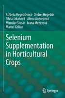 Selenium Supplementation in Horticultural Crops 3030704858 Book Cover