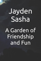 A Garden of Friendship and Fun B0BV1KRMXL Book Cover
