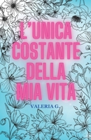L'unica costante della mia vita (Italian Edition) B0F2SWPRCC Book Cover