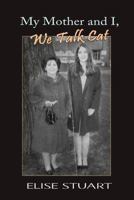 My Mother and I, We Talk Cat 1940769787 Book Cover