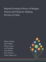 Regional Geological Survey of Hanggai, Xianxia and Chuancun, Zhejiang Province in China 1013278305 Book Cover