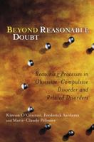 Beyond Reasonable Doubt: Reasoning Processes in Obsessive-Compulsive Disorder and Related Disorders 0470868775 Book Cover