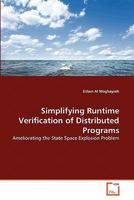 Simplifying Runtime Verification of Distributed Programs: Ameliorating the State Space Explosion Problem 3639283716 Book Cover