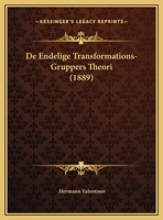 De Endelige Transformations-Gruppers Theori (1889) 116038794X Book Cover