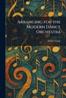 Arranging for the Modern Dance Orchestra 1025281268 Book Cover