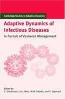 Adaptive Dynamics of Infectious Diseases: In Pursuit of Virulence Management 0521022134 Book Cover
