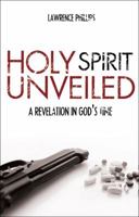 Holy Spirit Unveiled 1607997835 Book Cover