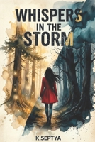Whispers in the storm: Some fights are worth dying for B0GF89Z9L4 Book Cover