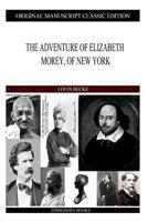 The Adventure of Elizabeth More, of New York 1514375605 Book Cover