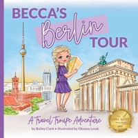 Becca's Berlin Tour: A Travel Troupe Adventure (The Travel Troupe) B0CYPB2SXF Book Cover