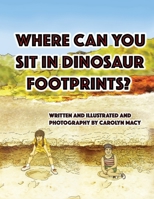 Where Can You Sit in Dinosaur Footprints? B0H73HZX79 Book Cover