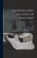 Stereoscopic Studies of Anatomy; Volume 9 B0BMXSW8Y6 Book Cover