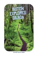 Butch Explores Gilboa 1540706060 Book Cover