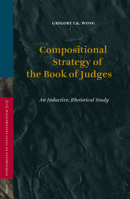 Compositional Strategy of the Book of Judges: An Inductive, Rhetorical Study (Supplements to Vetus Testamentum) 9004150862 Book Cover