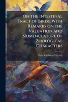 On the intestinal tract of birds; with remarks on the valuation and nomenclature of zoological characters 117175521X Book Cover
