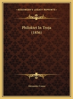 Philoktet In Troja (1856) 1167329910 Book Cover