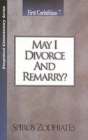 May I Divorce & Remarry (Exegetical Commentary) 0899576001 Book Cover