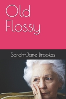 Old Flossy B0DRV5YG9S Book Cover