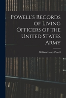 Powell's Records of Living Officers of the United States Army 1018006567 Book Cover